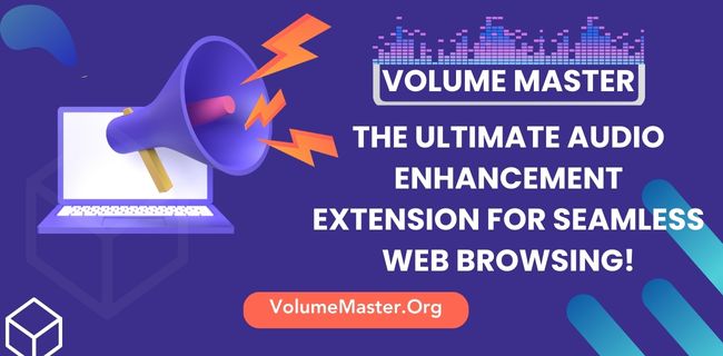 Volume Master: The Ultimate Audio Enhancement Extension for Seamless Web Browsing